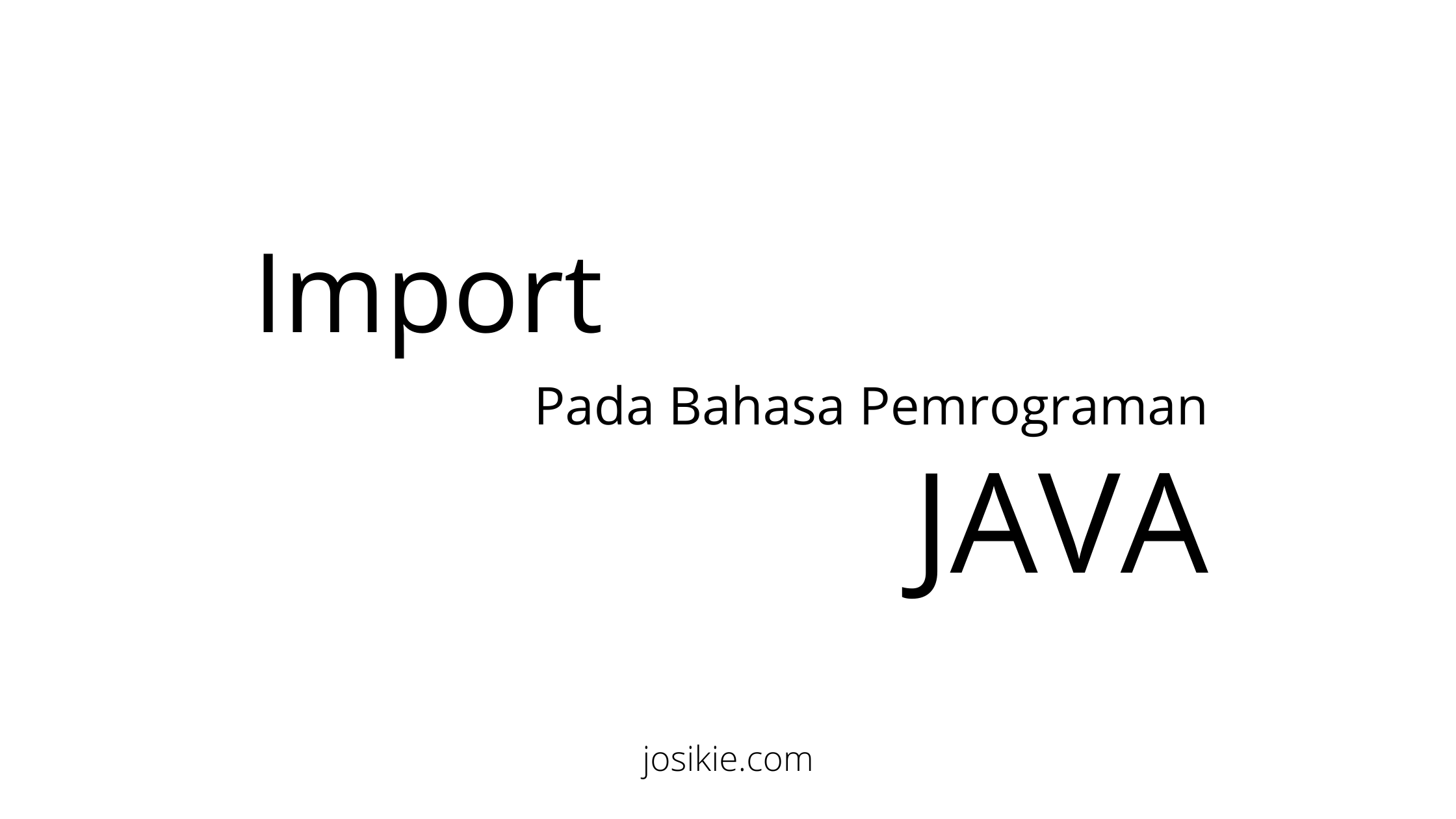 Import Pada Bahasa Pemrograman Java