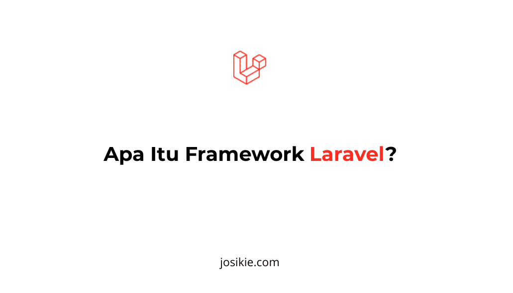 Apa Itu Framework Laravel?